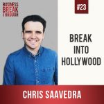 Chris Saavedra- Business Breakthrough Podcast
