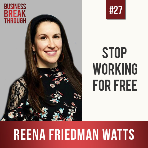 Reena Friedman Watts- Business Breakthrough Podcast