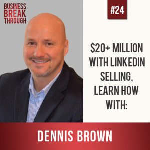 LinkedIn Selling- Business Breakthrough Podcast