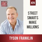 Tyson Franklin - Business Breakthrough POdcast