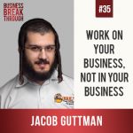 Nail It Handyman Jacob Guttman - Business Breakthrough Podcast